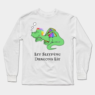 Sleeping Rainbow Dragon Quote Long Sleeve T-Shirt